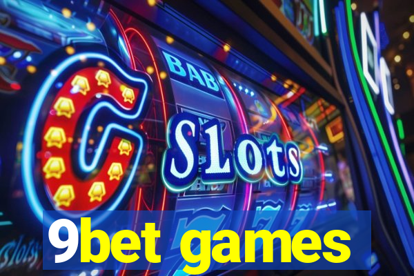 9bet games